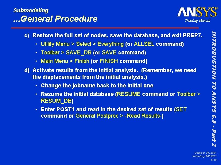 Submodeling . . . General Procedure Training Manual • Utility Menu > Select >