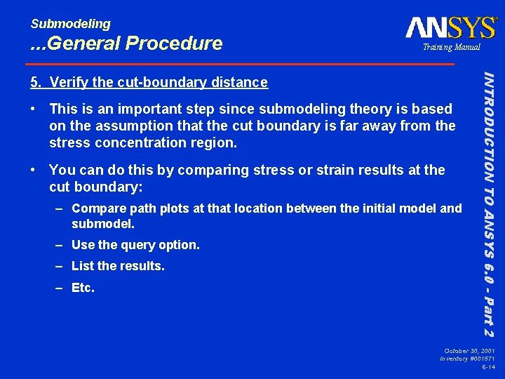 Submodeling . . . General Procedure Training Manual • This is an important step