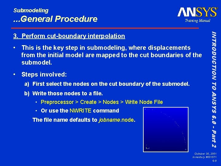 Submodeling . . . General Procedure Training Manual • This is the key step