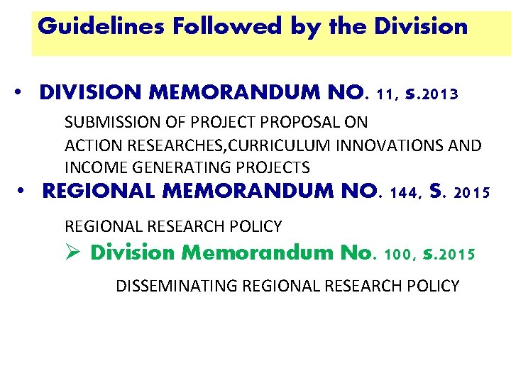 Guidelines Followed by the Division • DIVISION MEMORANDUM NO. 11, s. 2013 SUBMISSION OF