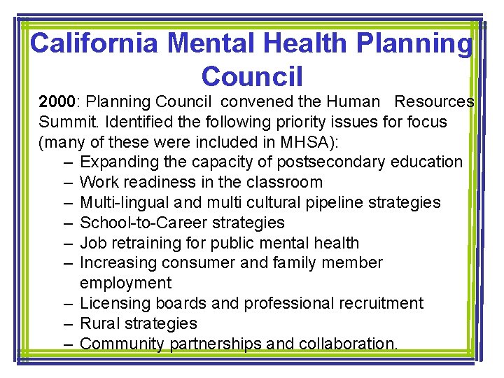 California Mental Health Planning Council 2000: Planning Council convened the Human Resources Summit. Identified
