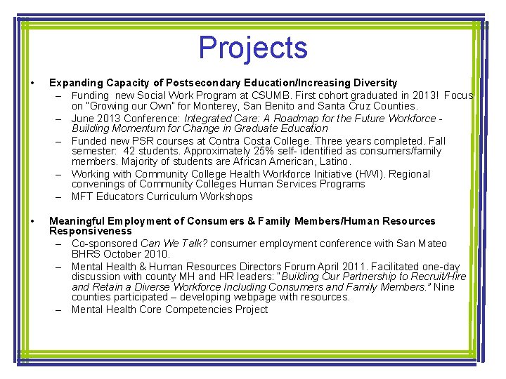 Projects • Expanding Capacity of Postsecondary Education/Increasing Diversity – Funding new Social Work Program