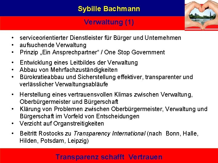 Sybille Bachmann Verwaltung (1) • serviceorientierter Dienstleister für Bürger und Unternehmen • aufsuchende Verwaltung