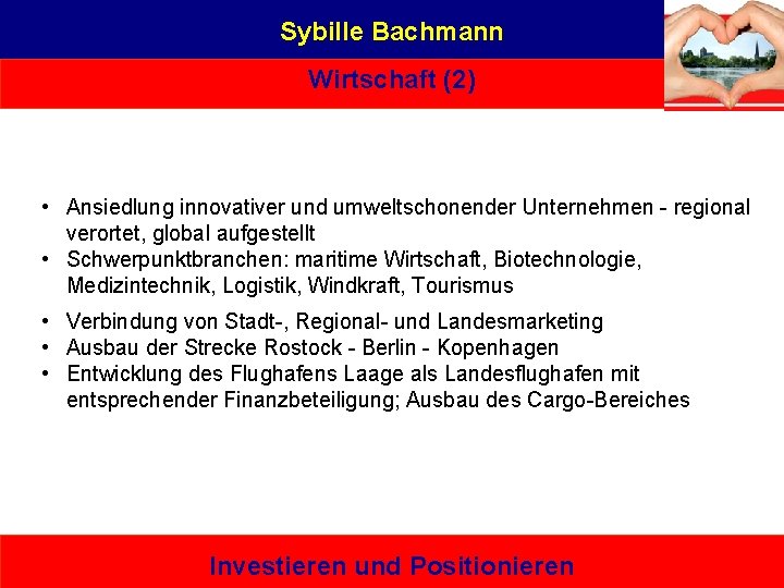 Sybille Bachmann Wirtschaft (2) • Ansiedlung innovativer und umweltschonender Unternehmen - regional verortet, global