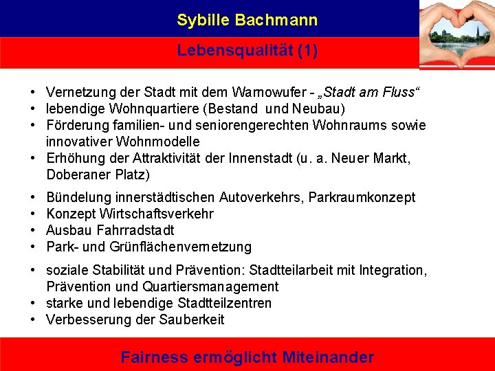 Sybille Bachmann Lebensqualität (1) • Vernetzung der Stadt mit dem Warnowufer - „Stadt am