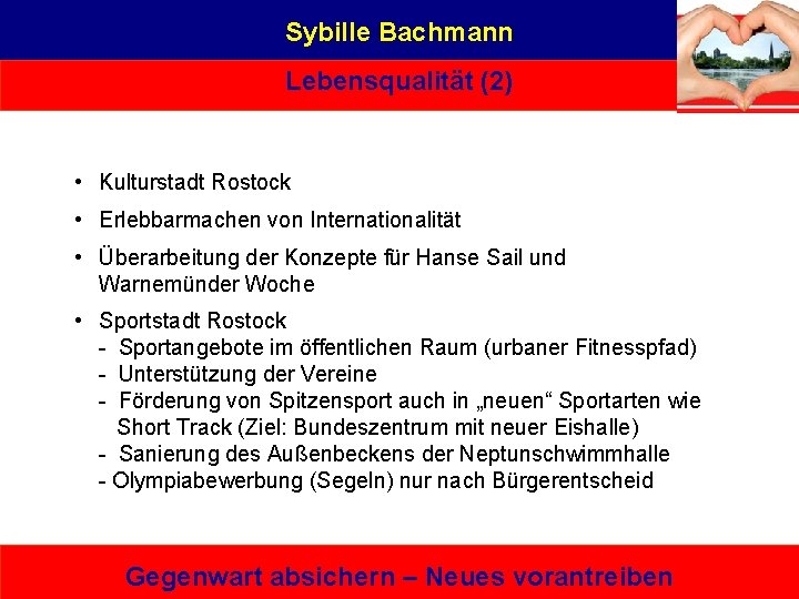 Sybille Bachmann Lebensqualität (2) • Kulturstadt Rostock • Erlebbarmachen von Internationalität • Überarbeitung der