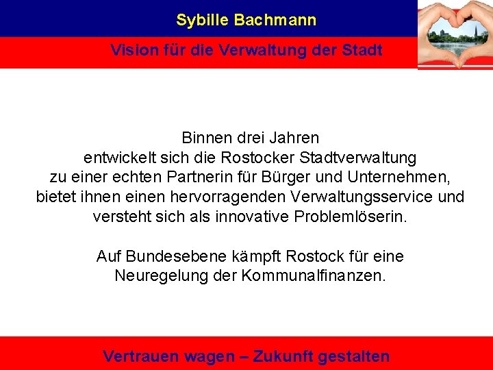 Sybille Bachmann Vision für die Verwaltung der Stadt Binnen drei Jahren entwickelt sich die