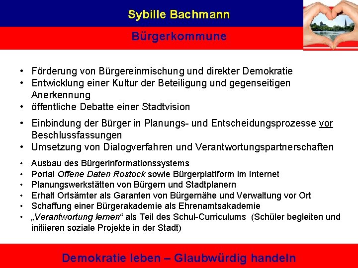 Sybille Bachmann Bürgerkommune • Förderung von Bürgereinmischung und direkter Demokratie • Entwicklung einer Kultur