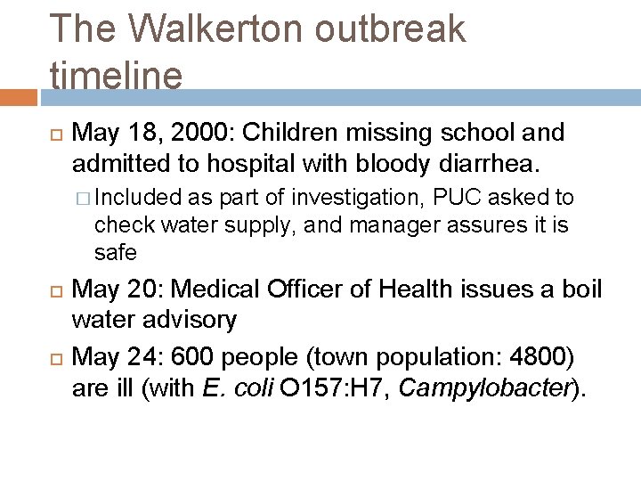 The Walkerton outbreak timeline May 18, 2000: Children missing school and admitted to hospital