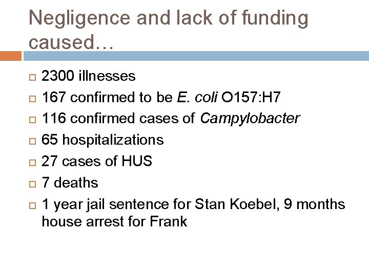 Negligence and lack of funding caused… 2300 illnesses 167 confirmed to be E. coli