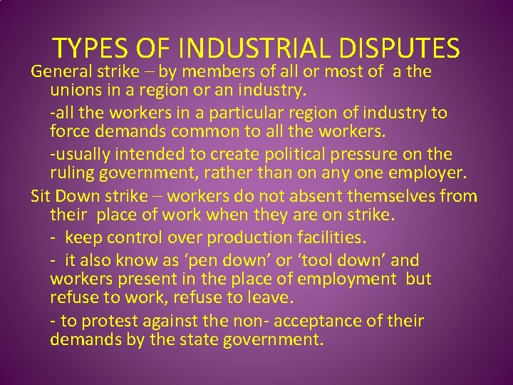 TYPES OF INDUSTRIAL DISPUTES General strike – by members of all or most of