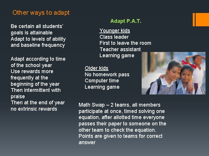 Other ways to adapt Be certain all students’ goals is attainable Adapt to levels