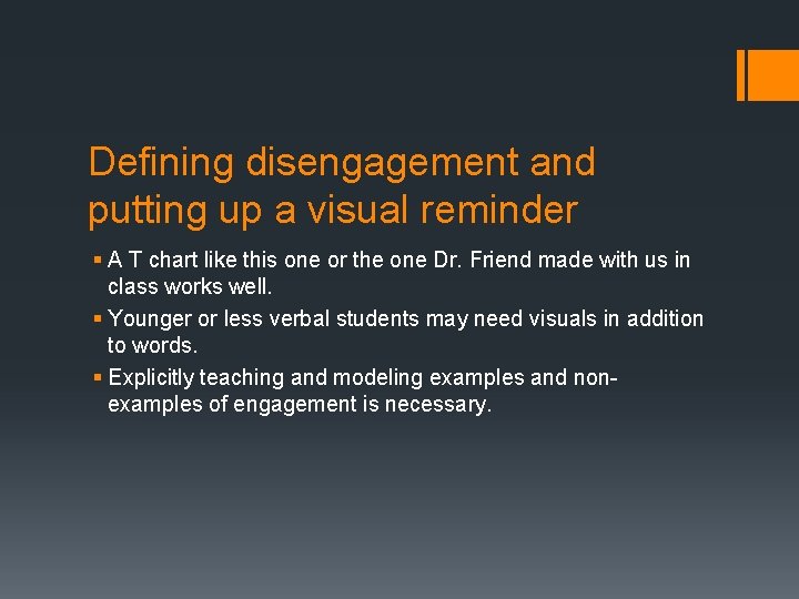 Defining disengagement and putting up a visual reminder § A T chart like this