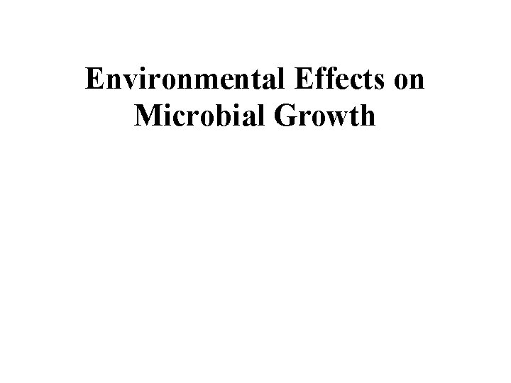 Environmental Effects on Microbial Growth 