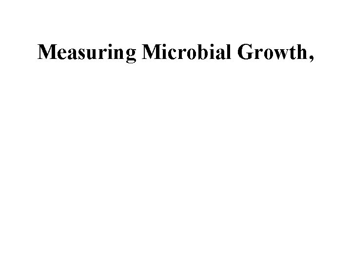 Measuring Microbial Growth, 