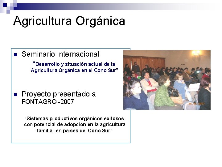 Agricultura Orgánica n Seminario Internacional “Desarrollo y situación actual de la Agricultura Orgánica en