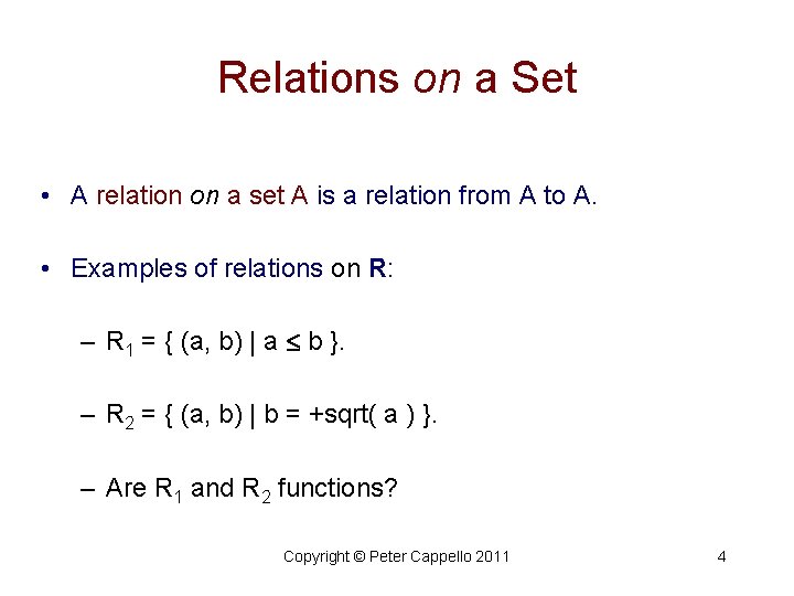 Relations on a Set • A relation on a set A is a relation