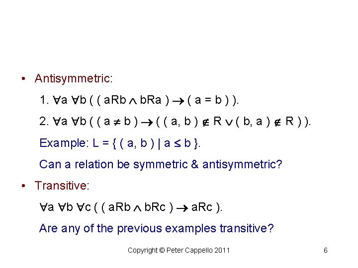  • Antisymmetric: 1. a b ( ( a. Rb b. Ra ) (