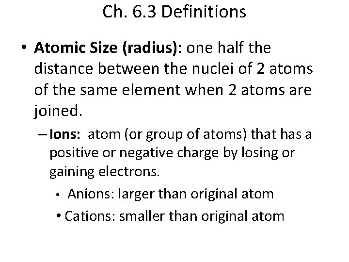 Ch. 6. 3 Definitions • Atomic Size (radius): one half the distance between the