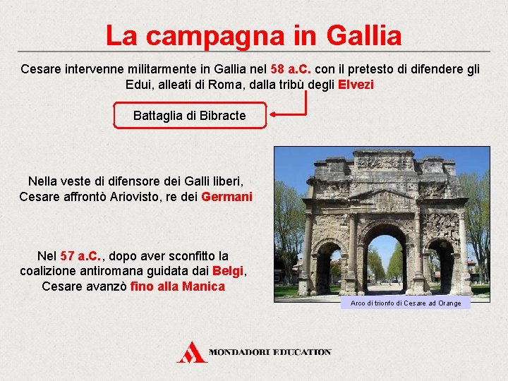La campagna in Gallia Cesare intervenne militarmente in Gallia nel 58 a. C. con