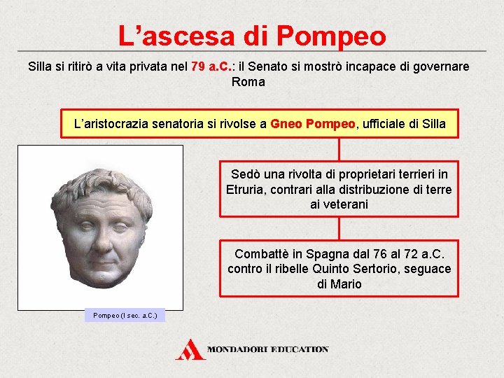 L’ascesa di Pompeo Silla si ritirò a vita privata nel 79 a. C. :