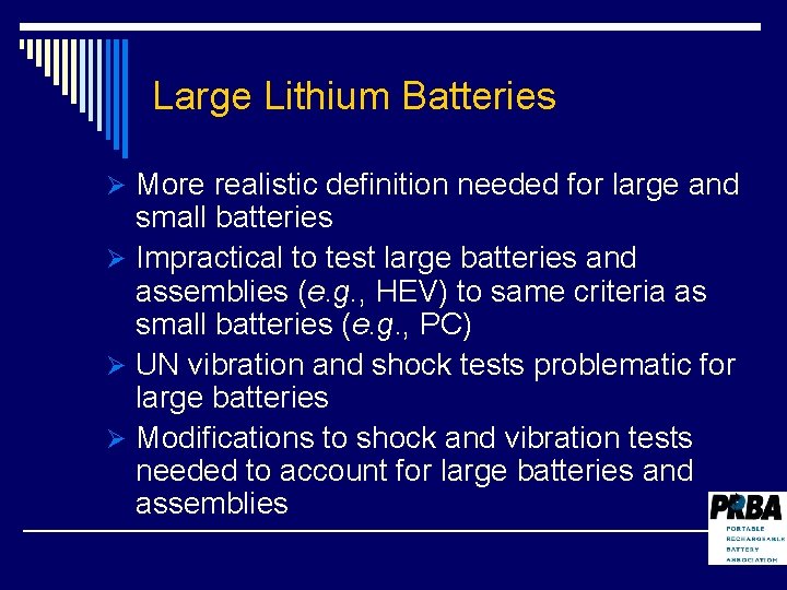 Large Lithium Batteries Ø More realistic definition needed for large and small batteries Ø