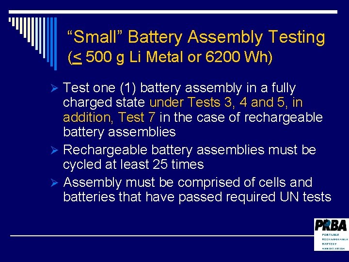 “Small” Battery Assembly Testing (< 500 g Li Metal or 6200 Wh) Ø Test