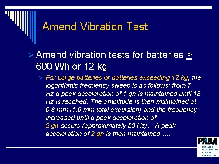 Amend Vibration Test Ø Amend vibration tests for batteries > 600 Wh or 12