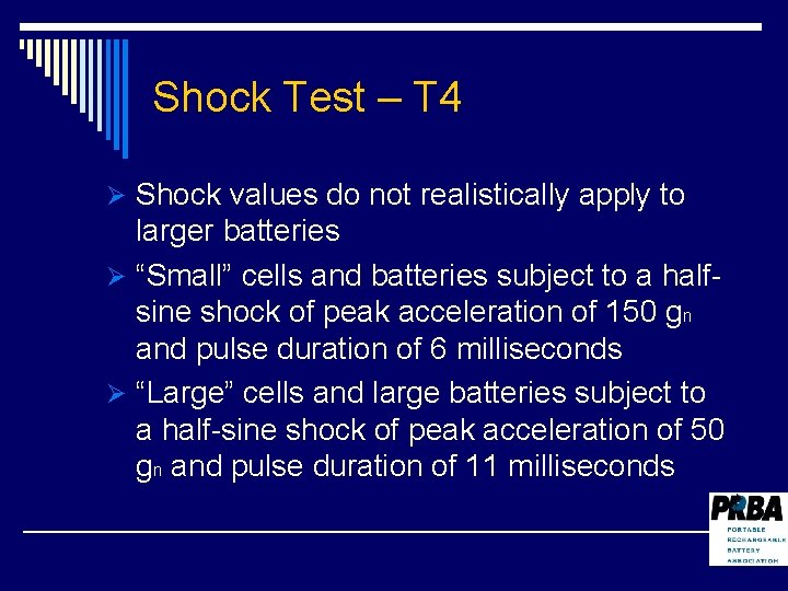 Shock Test – T 4 Ø Shock values do not realistically apply to larger