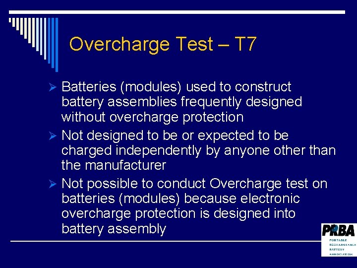 Overcharge Test – T 7 Ø Batteries (modules) used to construct battery assemblies frequently