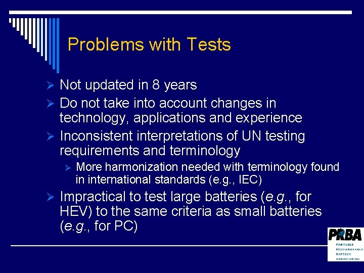 Problems with Tests Ø Not updated in 8 years Ø Do not take into