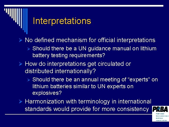 Interpretations Ø No defined mechanism for official interpretations Ø Should there be a UN