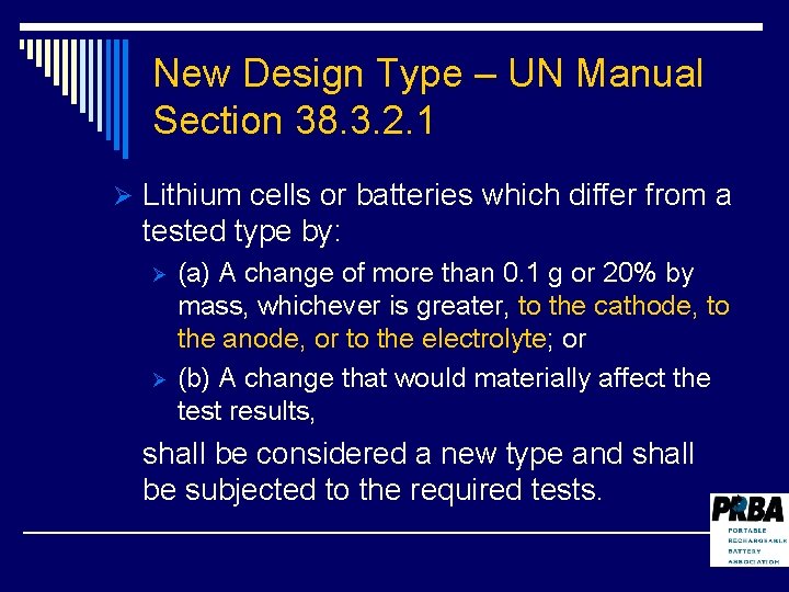 New Design Type – UN Manual Section 38. 3. 2. 1 Ø Lithium cells