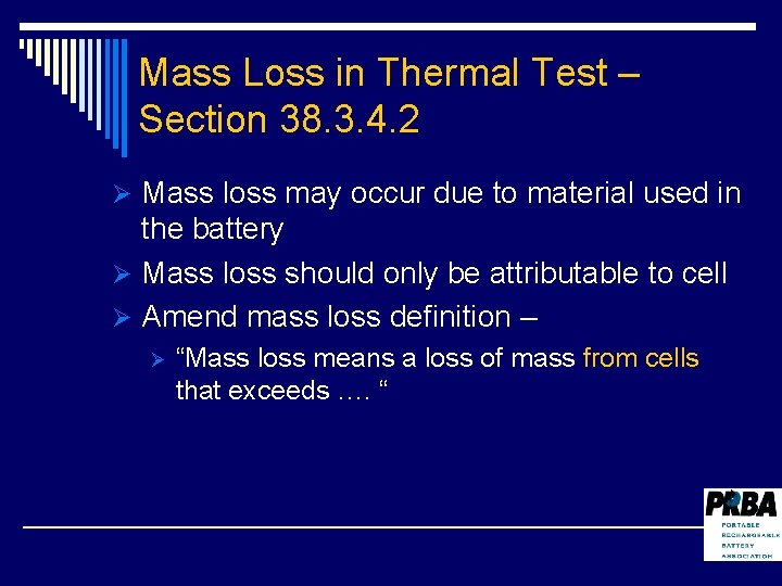 Mass Loss in Thermal Test – Section 38. 3. 4. 2 Ø Mass loss