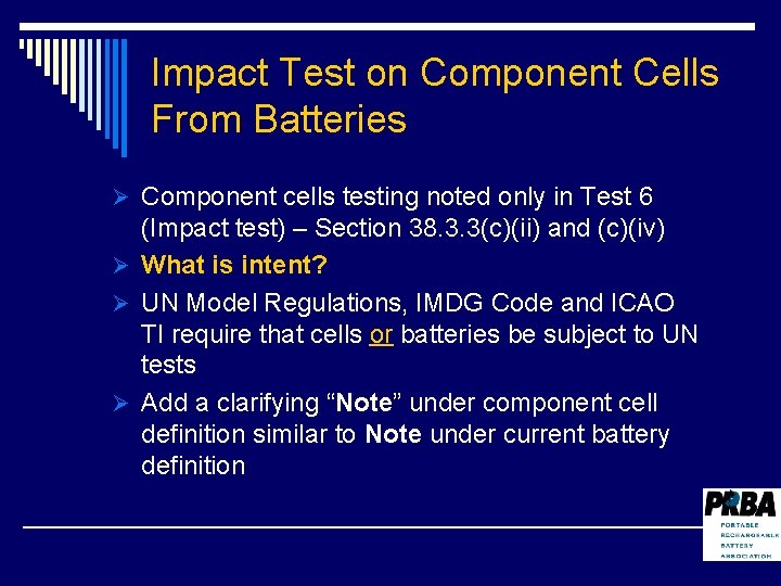 Impact Test on Component Cells From Batteries Ø Component cells testing noted only in