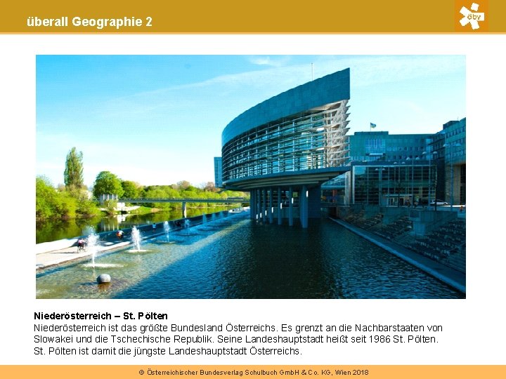 überall Geographie 2 Bohrturm Pumpe Niederösterreich – St. Pölten Niederösterreich ist das größte Bundesland