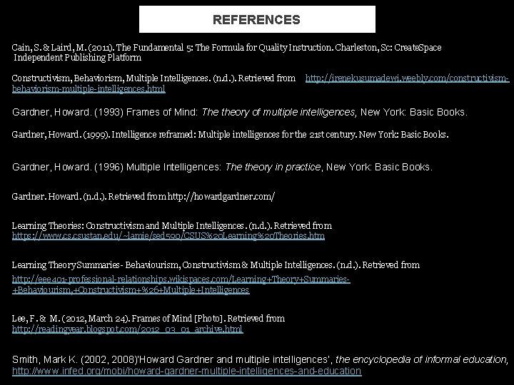 REFERENCES Cain, S. & Laird, M. (2011). The Fundamental 5: The Formula for Quality