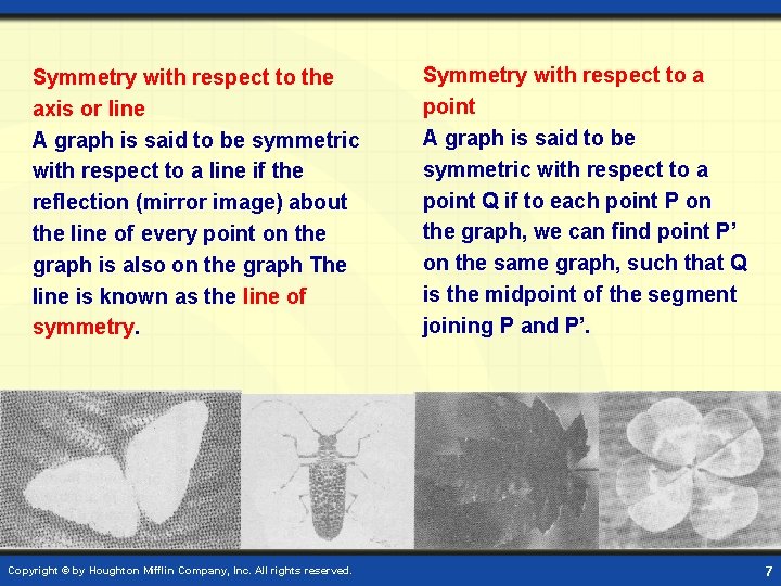 Symmetry with respect to the axis or line A graph is said to be