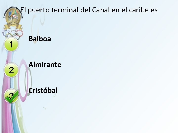 El puerto terminal del Canal en el caribe es Balboa Almirante Cristóbal 