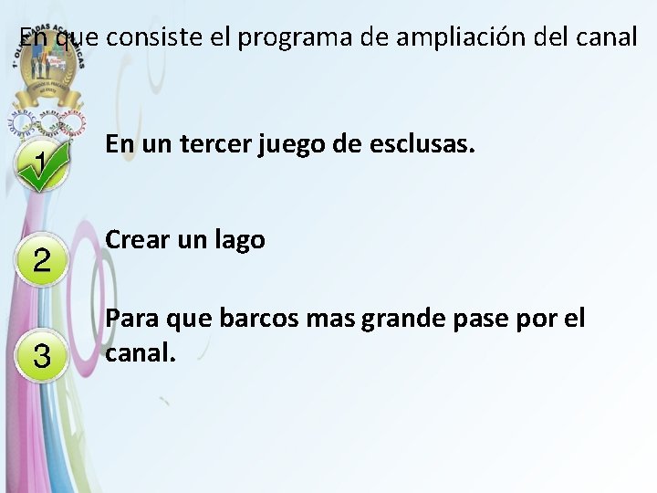 En que consiste el programa de ampliación del canal En un tercer juego de