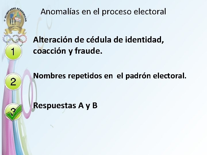 Anomalías en el proceso electoral Alteración de cédula de identidad, coacción y fraude. Nombres