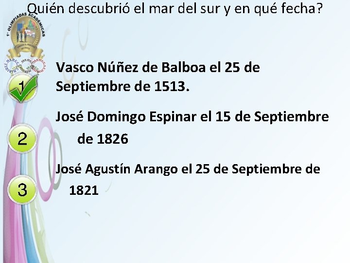 Quién descubrió el mar del sur y en qué fecha? Vasco Núñez de Balboa