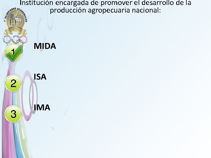 Institución encargada de promover el desarrollo de la producción agropecuaria nacional: MIDA ISA IMA