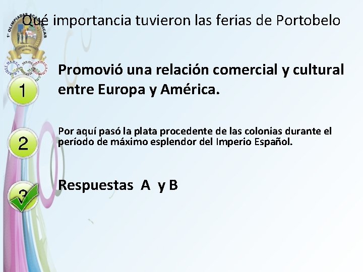 Qué importancia tuvieron las ferias de Portobelo Promovió una relación comercial y cultural entre