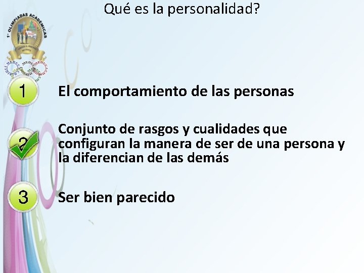 Qué es la personalidad? El comportamiento de las personas Conjunto de rasgos y cualidades