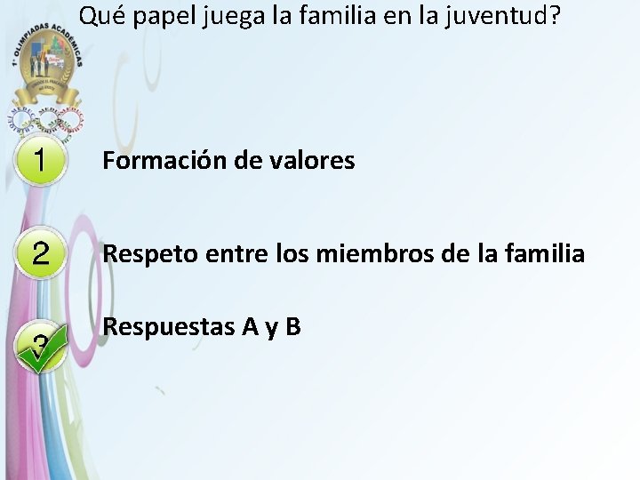 Qué papel juega la familia en la juventud? Formación de valores Respeto entre los