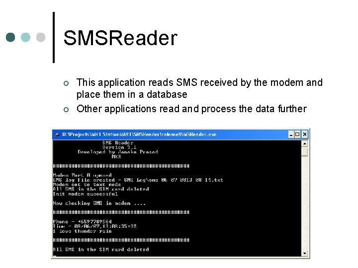 SMSReader ¢ ¢ This application reads SMS received by the modem and place them