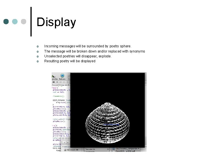 Display ¢ ¢ Incoming messages will be surrounded by poetry sphere. The message will