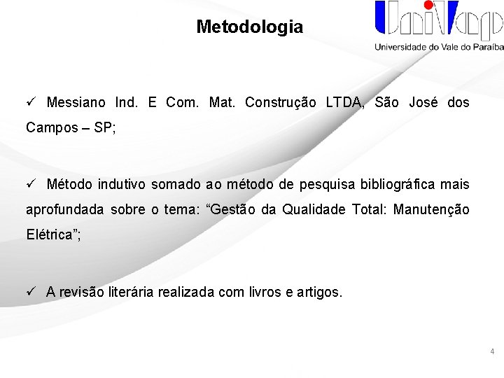 Metodologia ü Messiano Ind. E Com. Mat. Construção LTDA, São José dos Campos –
