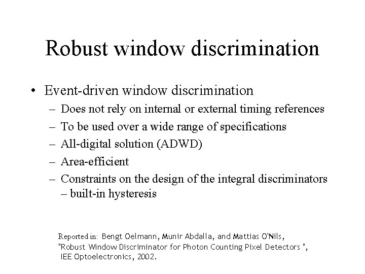 Robust window discrimination • Event-driven window discrimination – – – Does not rely on